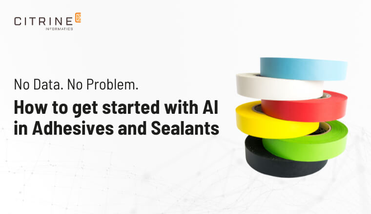 No Data No Problem: How to get started with AI in Adhesives and Sealants