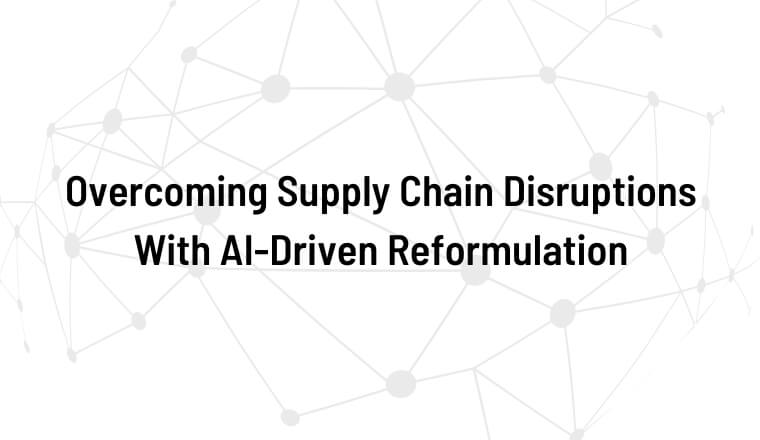 Overcoming Supply Chain Disruptions with AI-Driven Reformulation