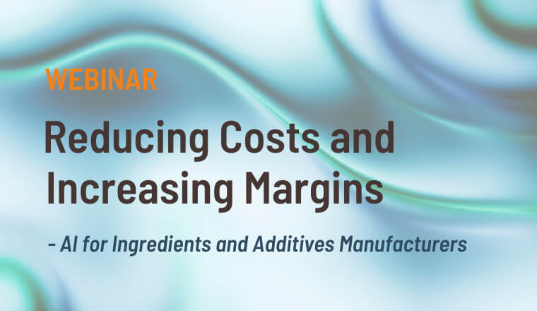 Reducing Costs and Increasing Margins - AI for Ingredients Manufacturers