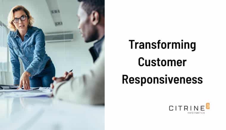 Transforming Customer Responsiveness
